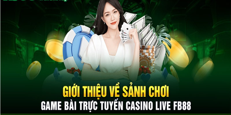 Giới thiệu sảnh game casino tại FB88