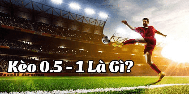 Kiểu cược kèo tải xỉu 0.5/1