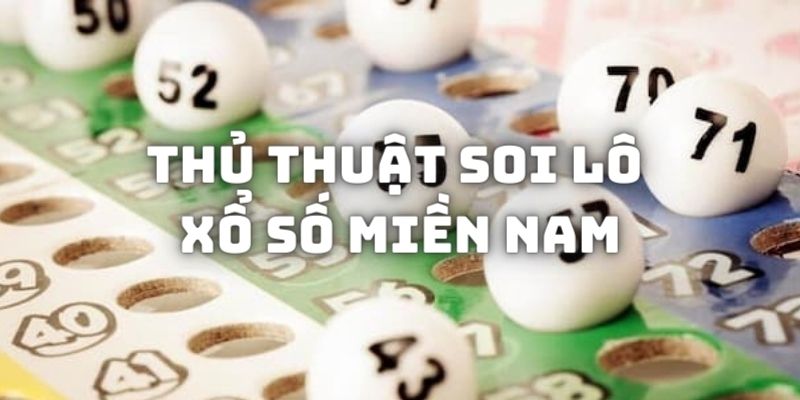 Thủ Thuật Soi Lô Xổ Số Miền Nam